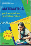 Cumpara ieftin Matematica Pentru Capacitate Si Admitere In Liceu - Magda Agapia Neacsu