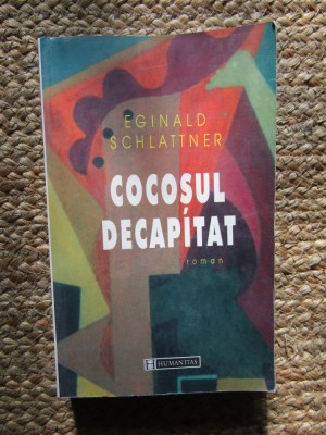 Eginald Schlattner - Cocosul decapitat foto
