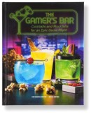The Gamer's Bar: Cocktails and Mocktails for an Epic Game Night