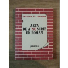 ARTA DE A NU SCRIE UN ROMAN de JEROME K.JEROME,1987