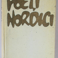POETI NORDICI , traducere de VERONICA PORUMBACU si TASCU GHEORGHIU , 1962 , DEDICATIE *