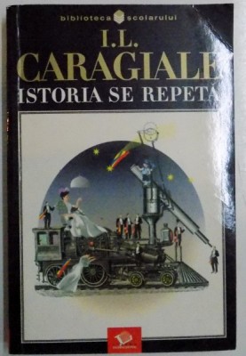 ISTORIA SE REPETA de I.L. CARAGIALE , 2002 foto