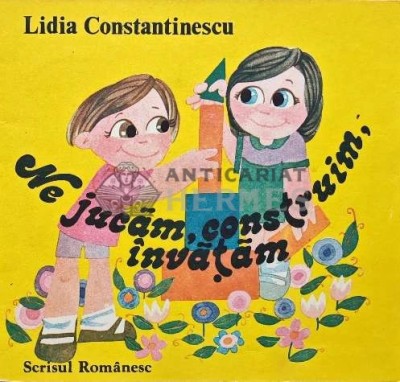 Ne jucam, construim, invatam - 1986 - Lidia Constantinescu (AB57) foto