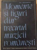MOMENTE SI FIGURI DIN TRECUTUL MUZICII ROMANESTI-DR. I. WEINBERG-272053