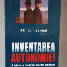 J. B. Schneewind - Inventarea autonomiei: o istorie a filosofiei morale moderne