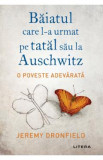 Baiatul care l-a urmat pe tatal sau la Auschwitz - Jeremy Dronfield, 2020