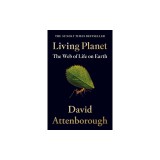 Living Planet: The Web of Life on Earth