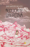 O educaţie libertină - Paperback brosat - Jean-Baptiste Del Amo - Vellant