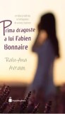 Cumpara ieftin Prima dragoste a lui Fabien Bonnaire/Ralu-Ana Avram