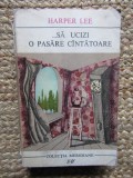Harper Lee - Sa ucizi o pasare cantatoare, Humanitas