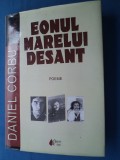 EONUL MARELUI DESANT DE DANIEL CORBU /VERSURI /420 pag CU AUTOGRAFUL AUTORULUI