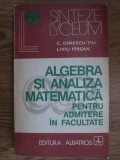 C. Ionescu - Tiu - Algebra si analiza matematica pt admitere in facultate