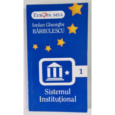 SISTEMUL INSTITUTIONAL de IORDAN GHEORGHE BARBULESCU , 2007