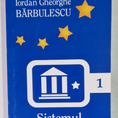 SISTEMUL INSTITUTIONAL de IORDAN GHEORGHE BARBULESCU , 2007