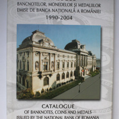 CATALOGUL BANCNOTELOR , MONEDELOR SI MEDALIILOR EMISE DE BNR 1990 - 2004 .RO-EN.