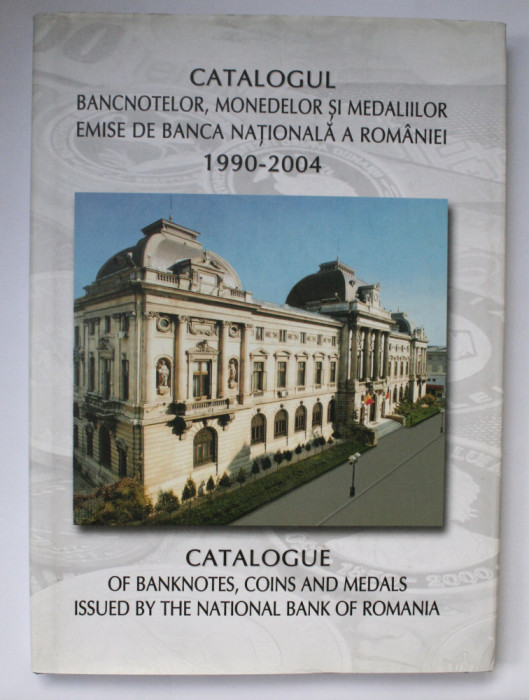 CATALOGUL BANCNOTELOR , MONEDELOR SI MEDALIILOR EMISE DE BNR 1990 - 2004 .RO-EN.