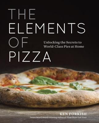 The Elements of Pizza: Unlocking the Secrets to World-Class Pies at Home foto