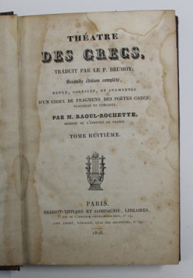 THEATRE DES GRECS , traduit par le P. BRUMOY , TOME HUITIEME , 1826 foto