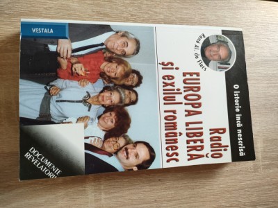 Radio Europa Libera si exilul romanesc - Rene Al. de Flers (Edit. Vestala, 2005) foto