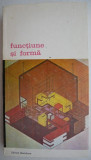 Functiune si forma - Carte de Arta, Istoria Artei - Noua/Anticariat