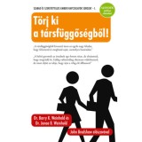 T&ouml;rj ki a t&aacute;rsf&uuml;ggős&eacute;gből! - Barry K. Weinhold