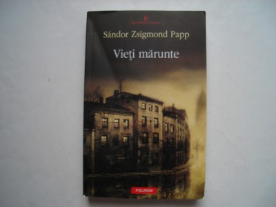 Vieti marunte - Sando Zsigmond Papp foto