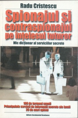 Radu Cristescu - Spionajul si contraspionajul pe intelesul tuturor - servicii secrete foto