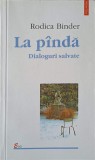 La Panda, Dialoguri Salvate - Rodica Binder, Polirom, 2001, Biografii, Proza Ego, Romana, Paperback, 345 Pagini