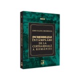 Incredibilele intamplari de la Curtea Regala a Romaniei - Dan-Silviu Boerescu