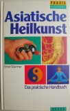 Asiatische Heilkunst Ernst Sturmer: Ghid Practic, Medicina Asiatica, Spiritualitate si Ezoterism