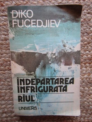 &amp;Icirc;ndepărtarea &amp;icirc;nfrigurată * R&amp;acirc;ul - Diko Fucedjiev foto