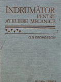 Cumpara ieftin Indrumator Ateliere Mecanice - G. S. Georgescu, Editura Tehnica, Coperta Cartonata, Stare Buna