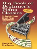 Big Book of Beginner&#039;s Piano Classics: 83 Favorite Pieces in Easy Piano Arrangements