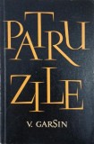 Carte "Patru zile" - Autor V. Garsin