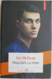 Masinarii ca mine &ndash; Ian McEwan