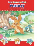 Povestioare cu animale: Pufulet. Un iepure care s-a implinit visul
