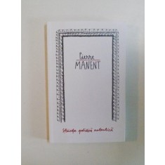 STIINTA POLITICA AUTENTICA de PIERRE MANENT , 2013