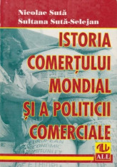 Istoria comertului mondial si a politicii comerciale - Nicoale Suta, Sultana Suta Selejan foto