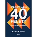 Karrierv&aacute;lt&aacute;s 40 felett - &Uacute;jratervez&eacute;s agilit&aacute;ssal - Marton P&eacute;ter