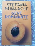 Stefania Mihalache - Gene dominante