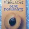 Stefania Mihalache - Gene dominante