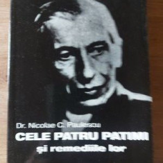 Cele patru patimi si remediile lor- Nicolae C. Paulescu