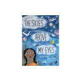 The Skies Above My Eyes