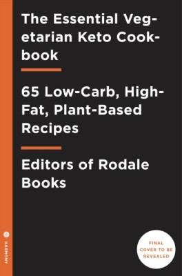 The Essential Vegetarian Keto Cookbook: 65 Low-Carb, High-Fat, Plant-Based Recipes foto