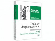 Tratat de drept succesoral. Editia a IV-a, actualizata si completata. Volumul III. Transmisiunea si partajul mostenirii - Francisc Deak, Romeo Popescu foto