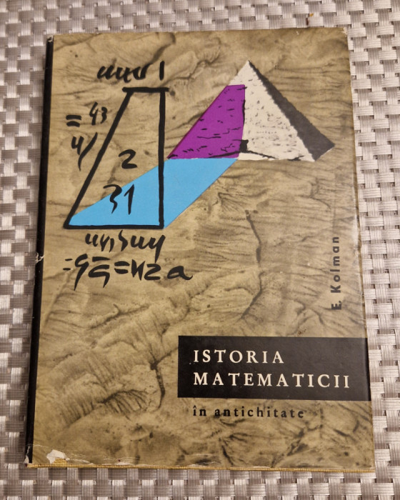 Istoria matematicii in antichitate E. Kolman