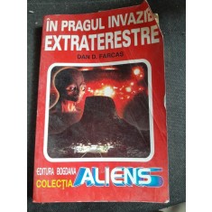 In pragul invaziei extraterestre - Dan D. Farcas