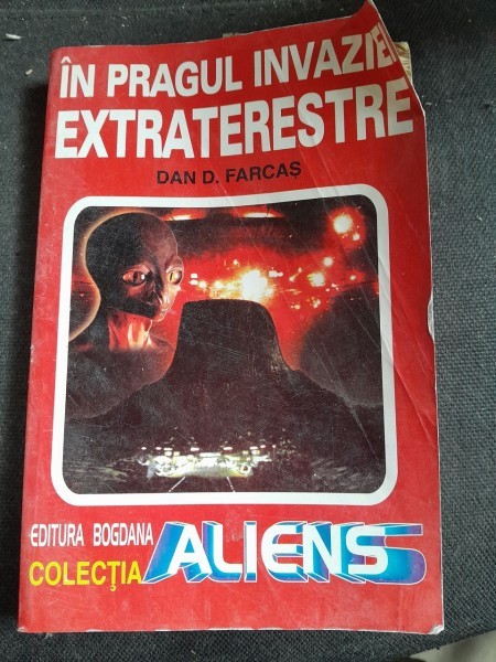 In pragul invaziei extraterestre - Dan D. Farcas