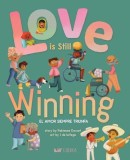 Love Is Still Winning / El Amor Sigue Triunfando