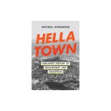 Hella Town: Oakland's History of Development and Disruption